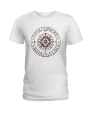 Not All Those Who Wander Are Lost Ladies T-Shirt thumbnail