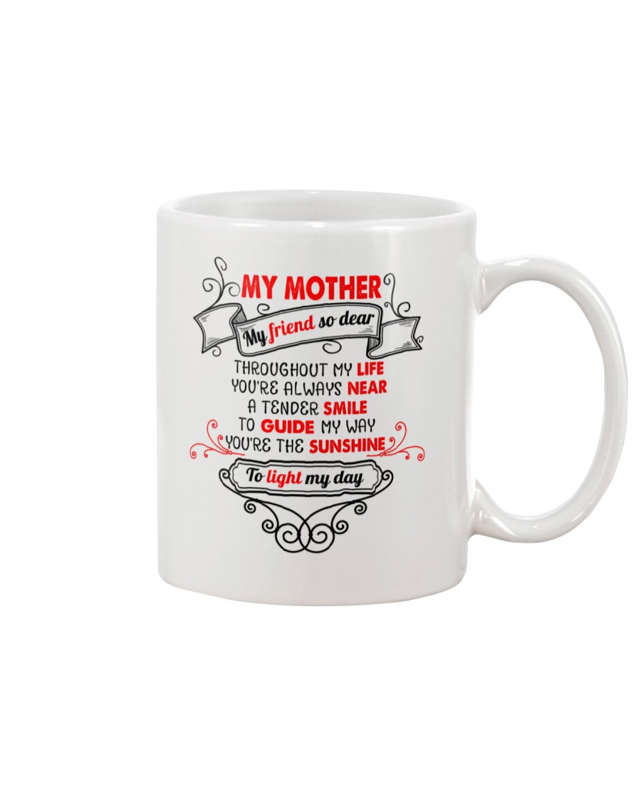 My Mother My Friend So Dear - White Mug Mug