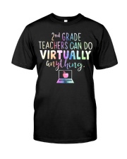 2nd Grade teachers can do virtually anything Classic T-Shirt front
