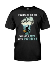 Bigfoot I wanna be the one who has a beer with Classic T-Shirt front