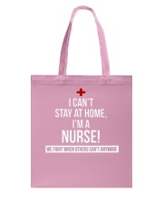 I cant stay at home I'm a Nurse Tote Bag tile