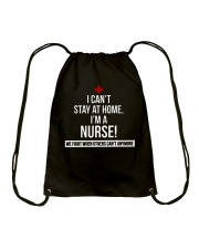 I cant stay at home I'm a Nurse Drawstring Bag tile