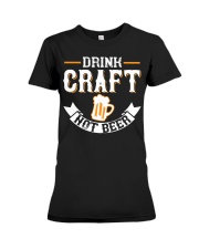 drink craft not beer-01 Premium Fit Ladies Tee tile