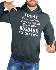today i feel like do anything-husband Hooded Sweatshirt custom-hoodie-sweatshirt-lifestyle-front-170
