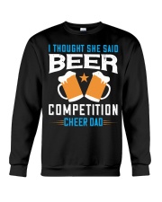 I thought she said beer competition cheer dad-01 Crewneck Sweatshirt tile