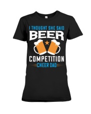 I thought she said beer competition cheer dad-01 Premium Fit Ladies Tee tile