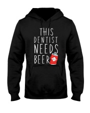 Dentist Needs A Beer Dentistry Dental H Hooded Sweatshirt thumbnail