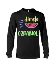 Dimelo En Espanol Bilingual Spanish Teache Long Sleeve Tee thumbnail