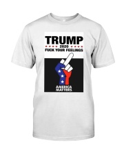 Trump Your Feelings Classic T-Shirt front