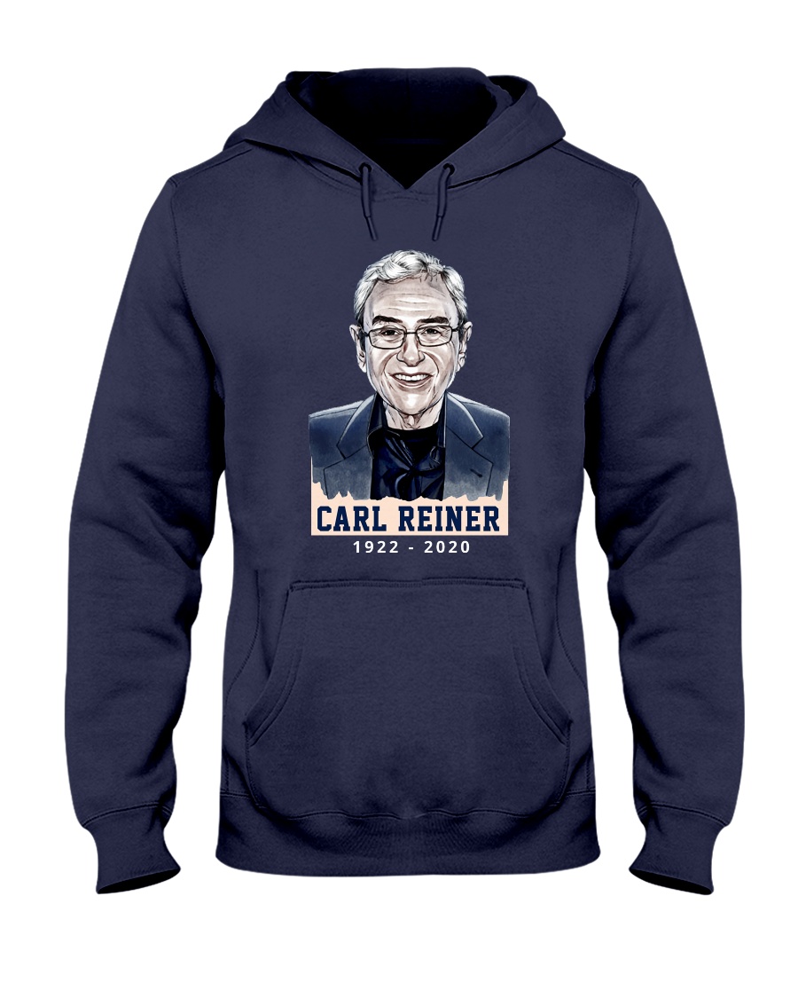 Carl Reiner Rest in peace T-shirt Hooded Sweatshirt
