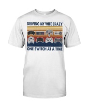 Driving my wife crazy Classic T-Shirt front