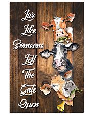 Live like someone left the gate open 11x17 Poster front