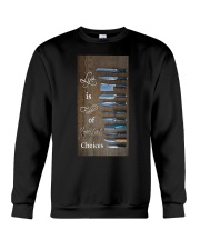 Life is full of important choices Crewneck Sweatshirt tile