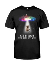 Get in loser Classic T-Shirt front