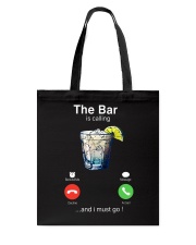 The bar is calling and I must go Tote Bag tile