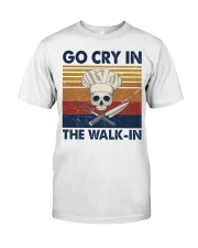 Go cry in the walk in Classic T-Shirt tile