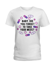 Take your meds Ladies T-Shirt tile