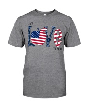 Live Love Teach Classic T-Shirt front