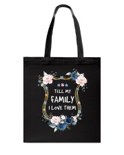 Tell my family I love them Tote Bag tile