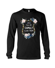 Tell my family I love them Long Sleeve Tee tile