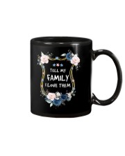 Tell my family I love them Mug tile