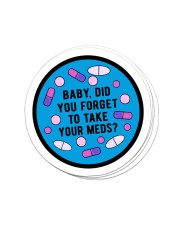 Take your meds Sticker - 4 pack (Vertical) front