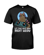 Let that beat drop right meow Classic T-Shirt front