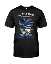 Just a mom who raised Classic T-Shirt front