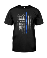 Tell my family Classic T-Shirt front