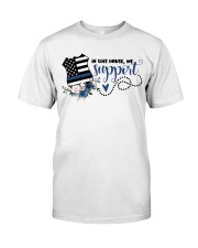 In this house we support blue line Classic T-Shirt front