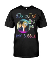 Stay out of my bubble Classic T-Shirt front