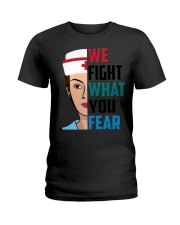 WE FIGHT WHAT YOU FEAR Ladies T-Shirt thumbnail