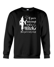 IF YOU'RE LUCKY ENOUGH TO BE A WITCH Crewneck Sweatshirt thumbnail
