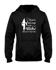 IF YOU'RE LUCKY ENOUGH TO BE A WITCH Hooded Sweatshirt thumbnail