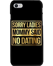 SORRY LADIES MOMMY SAID NO DATING Phone Case thumbnail