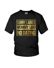 SORRY LADIES MOMMY SAID NO DATING Youth T-Shirt front
