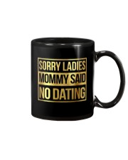 SORRY LADIES MOMMY SAID NO DATING Mug thumbnail