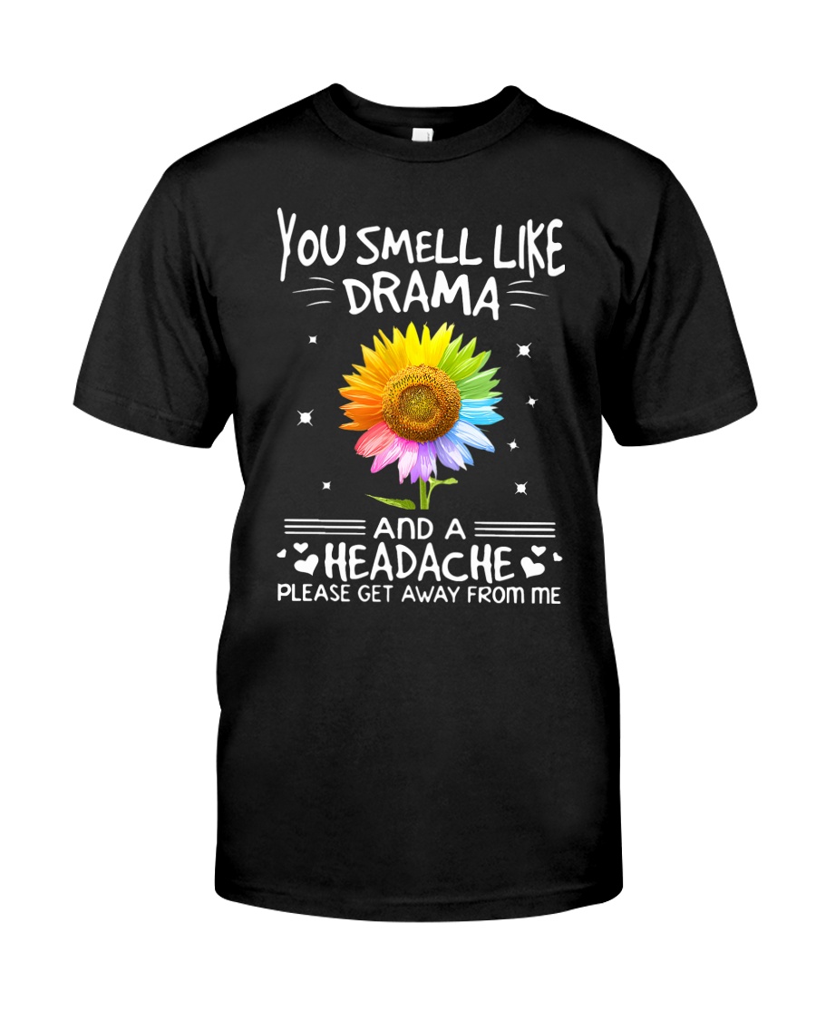 YOU SMELL LIKE DRAMA Classic T-Shirt