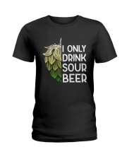 I only drink sour beer Ladies T-Shirt tile