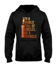 IN A WORLD FULL OF UNCLES BE A DRUNCLE Hooded Sweatshirt thumbnail