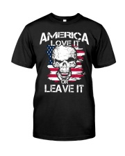 LOVE IT OR LEAVE IT Classic T-Shirt front