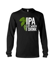 IPA lot when I drink Long Sleeve Tee tile