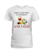 TODAY'S GOOD MOOD IS SPONSORED BY WINE AND DOGS Ladies T-Shirt front