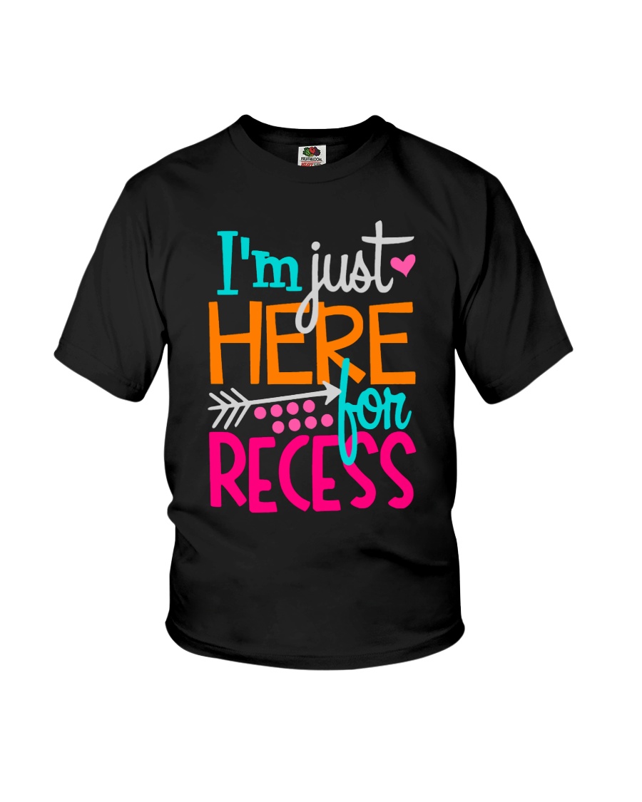 I'M JUST HERE FOR RECESS Youth T-Shirt