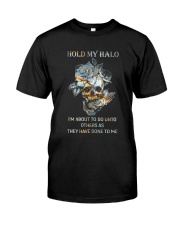 HOLD MY HALO Classic T-Shirt front
