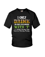 I ONLY DRINK ON DAYS BEGINNING WITH T Youth T-Shirt thumbnail