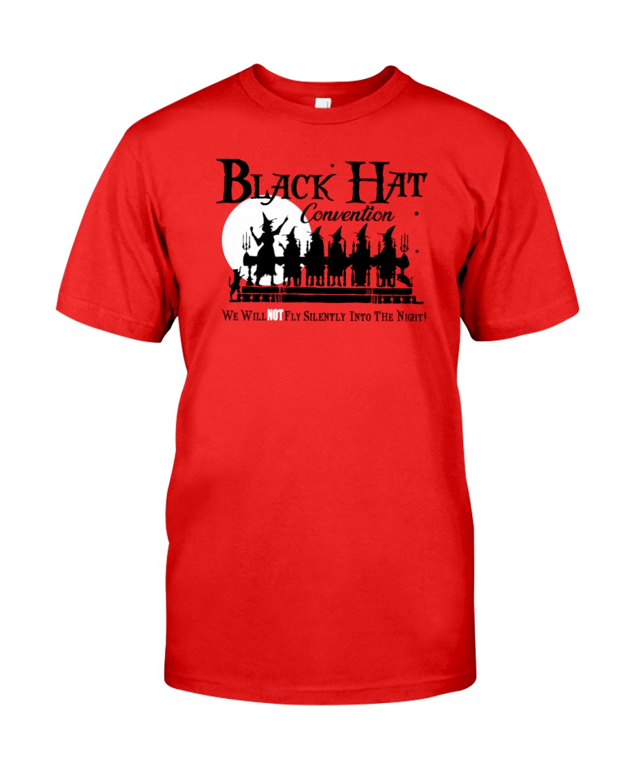 BLACK HAT CONVENTION WE WILL NOT FLY SILENTLY Classic T-Shirt