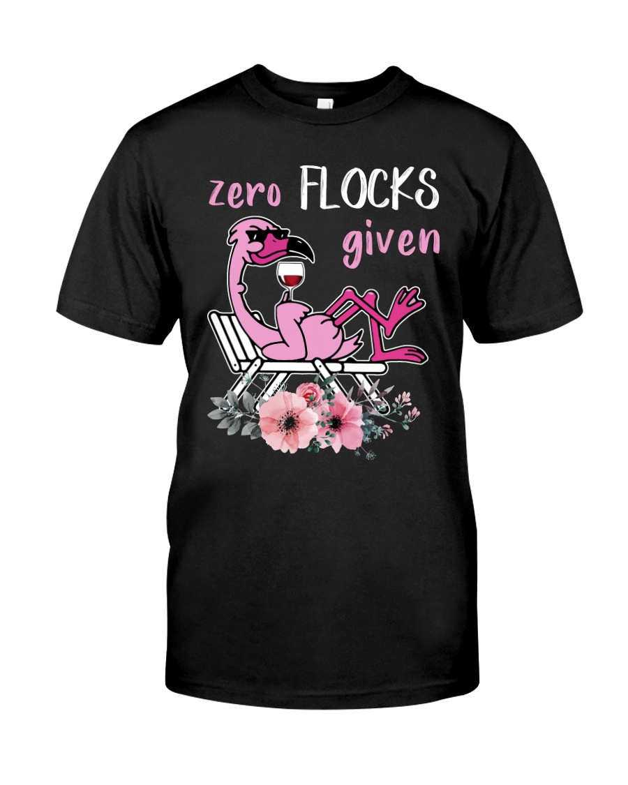 ZERO FLOCKS GIVEN Classic T-Shirt