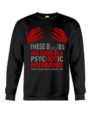 TAKEN BY A PSYCHOTIC HUSBAND Crewneck Sweatshirt thumbnail