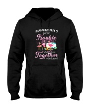 WE'RE TROUBLE WHEN WE ARE TOGETHER Hooded Sweatshirt thumbnail